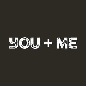 You + Me