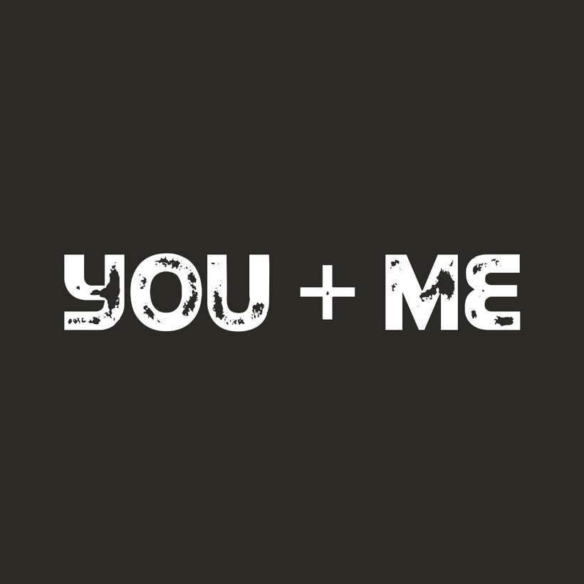 You + Me