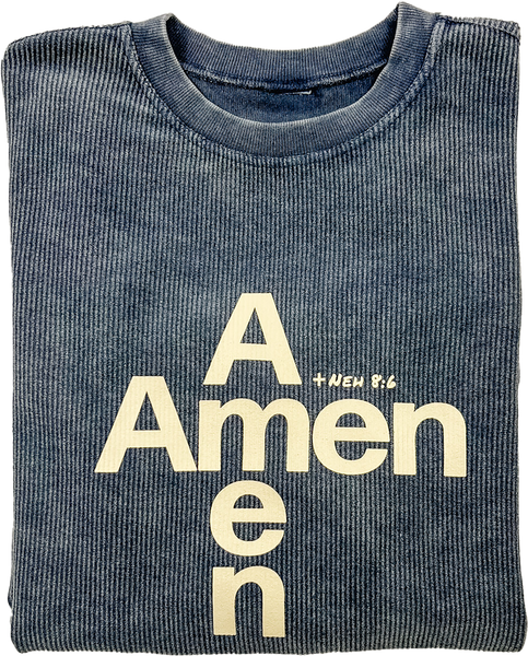 Navy Blue Pigment dyed Amen, Amen corded sweatshirt. Inspired by Nehemiah 8:6