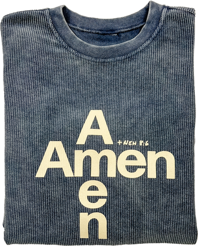 Navy Blue Pigment dyed Amen, Amen corded sweatshirt. Inspired by Nehemiah 8:6