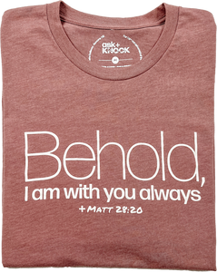 Behold, I am with you always Tee