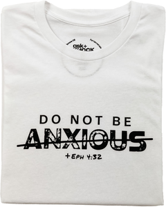 Do not be anxious Tee