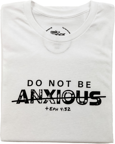 Do not be anxious Tee